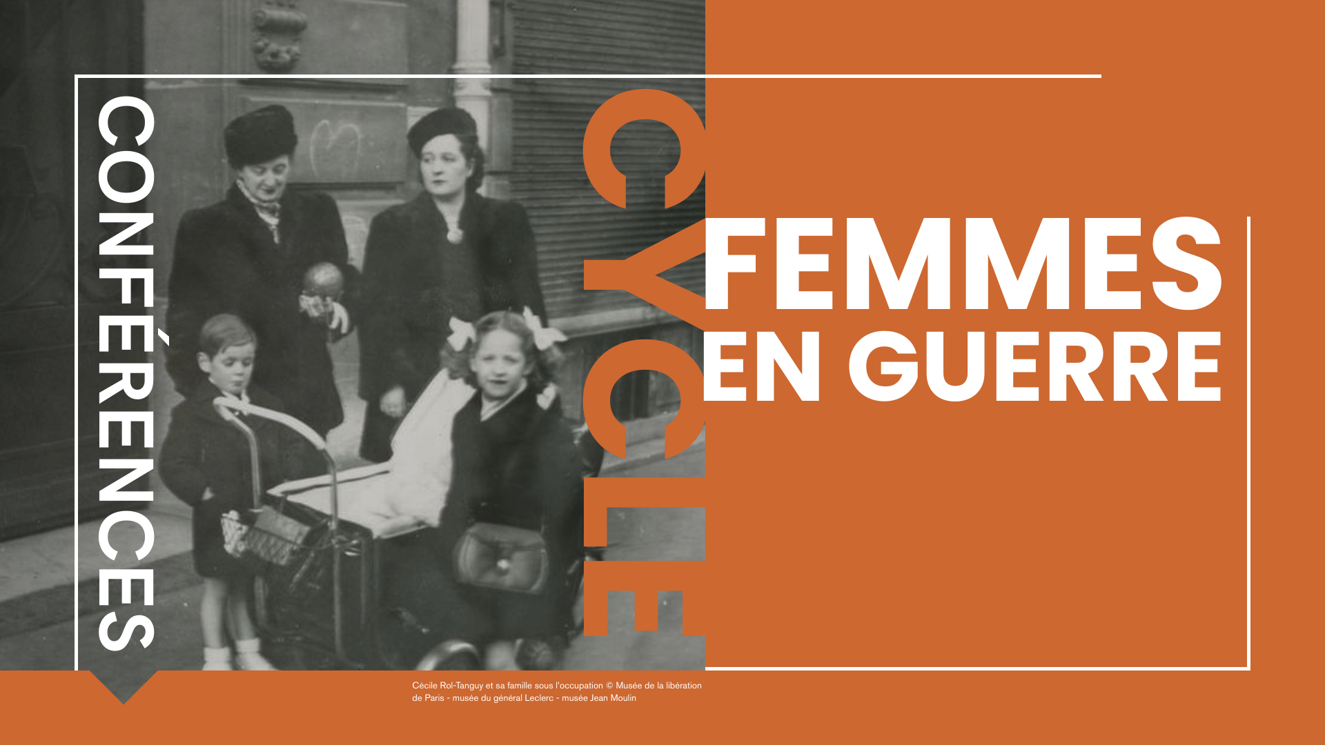 Visuel du cycle de conférences avec une photographie de Cécile Rol-Tanguy, avec sa famille sous l'occupation