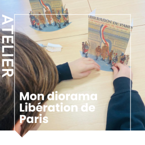 Atelier "Mon diorama Libération de Paris"