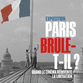 exposition temporaire "Paris brûle-t-il ?"