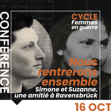 Visuels de la conférence Nous rentrerons ensemble, Simone et Suzanne, une amitié à Ravensbrück