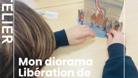 Atelier "Mon diorama Libération de Paris"
